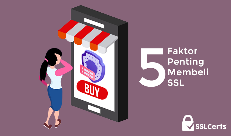 5 Faktor Penting untuk Membeli Sertifikat SSL