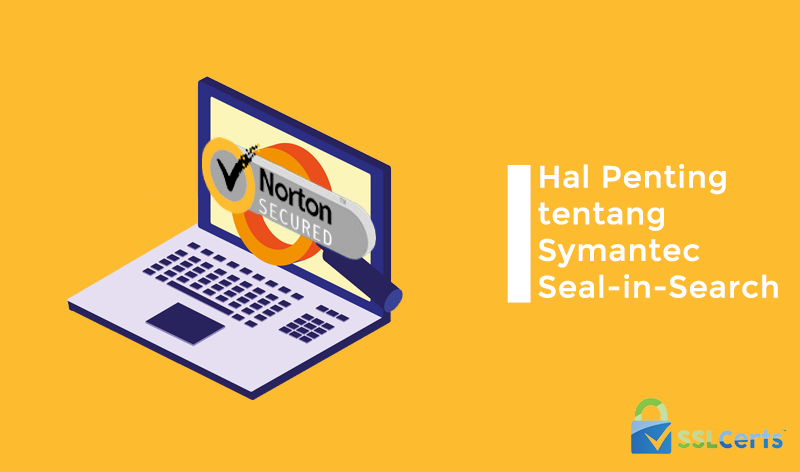 Beberapa Hal Penting tentang Symantec Seal-in-Search