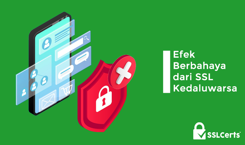 Efek Berbahaya dari Sertifikat SSL Kedaluwarsa