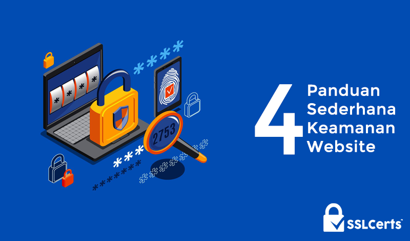 Panduan Sederhana Keamanan Website: 4 Tips Berguna