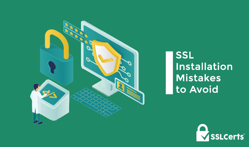 SSL Installation Mistakes to Avoid