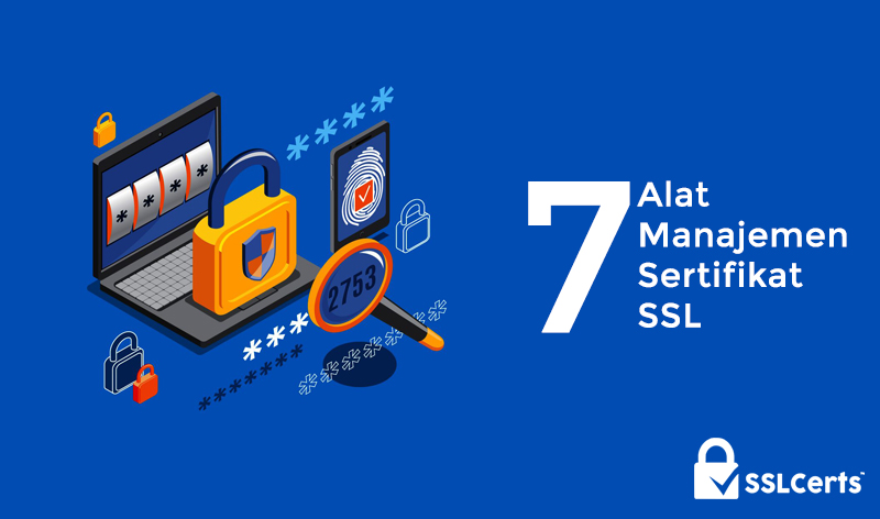 Jalankan Manajemen Sertifikat SSL dengan 7 Alat SSL ini 0 (0)