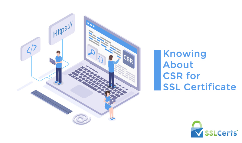 Know about CSR Before Buying SSL Certificate