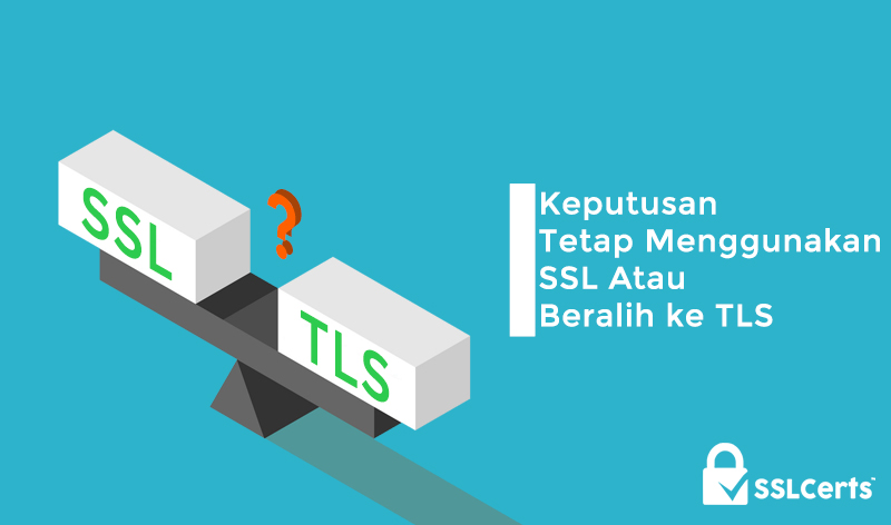 Keputusan untuk Tetap Menggunakan SSL atau Menggantinya dengan TLS 0 (0)