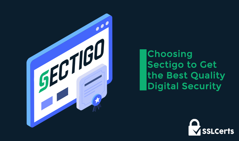 Choosing Sectigo to Get the Best Quality Digital Security